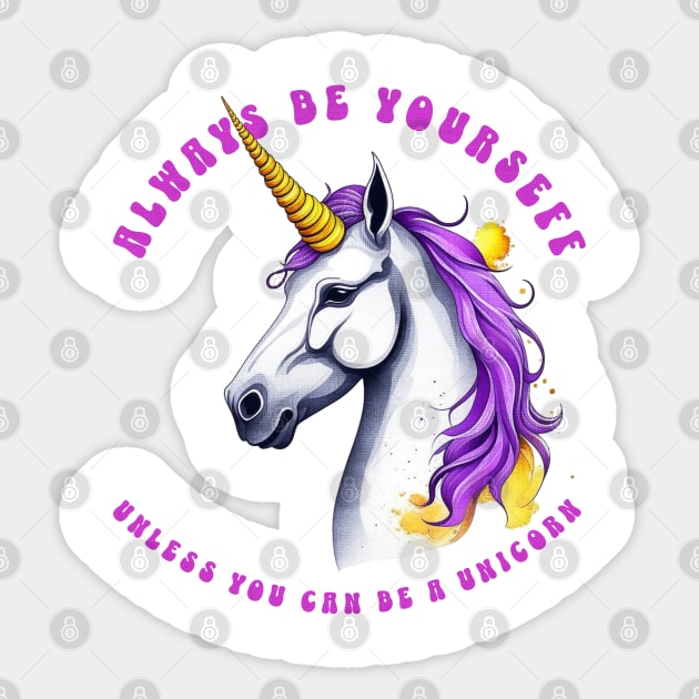 Always be a unicorn Sticker by Turtle Trends Inc